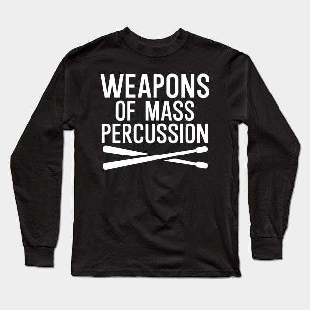 Weapons of mass percussion Long Sleeve T-Shirt by maxcode